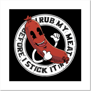 I Rub My Meat Before I Stick It In funny vintage grilling sausage design Posters and Art